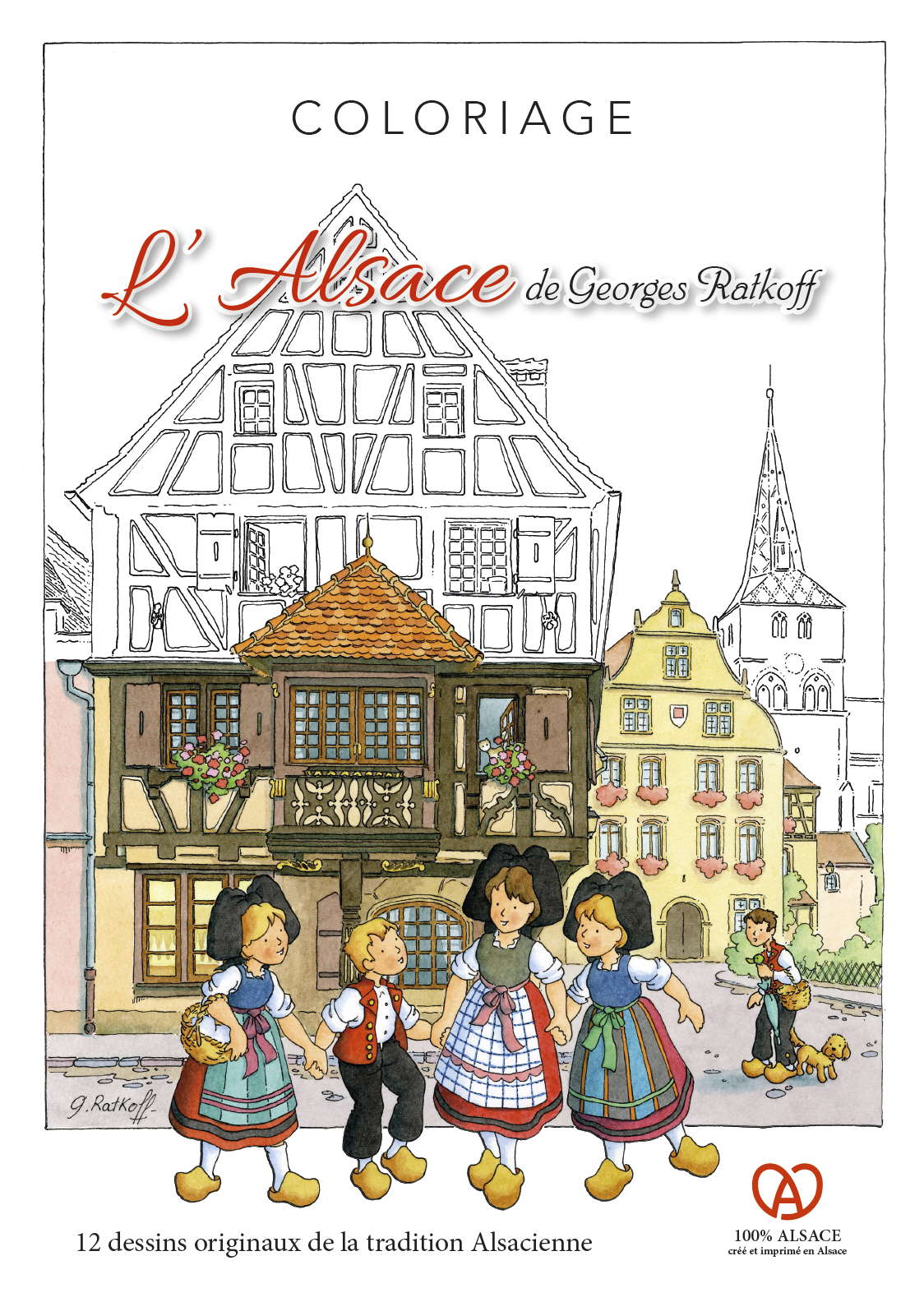 CAHIER COLORIAGE l'Alsace de Georges RATKOFF - 21.0 x 29.7 cm - 12