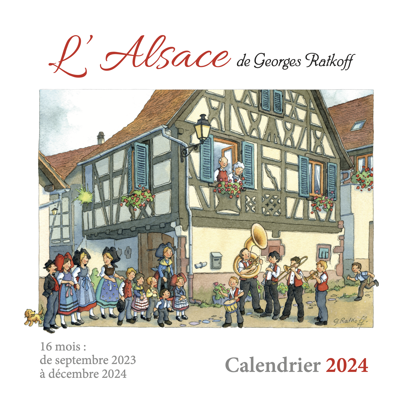 CALENDRIER EPHEMERIDE 2024 l'Alsace de Georges RATKOFF - 22.0 x